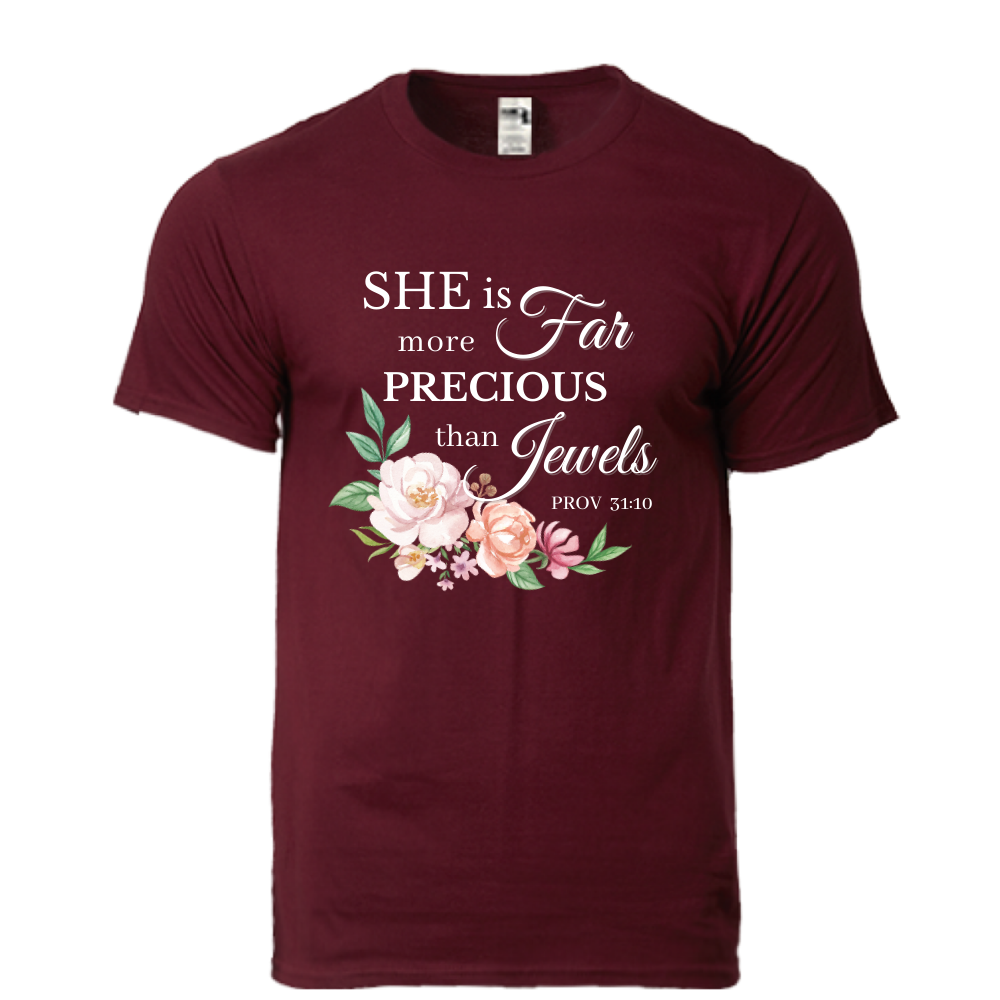 She is far more precious than jewel T-shirt - White/Black/Sand/Maroon