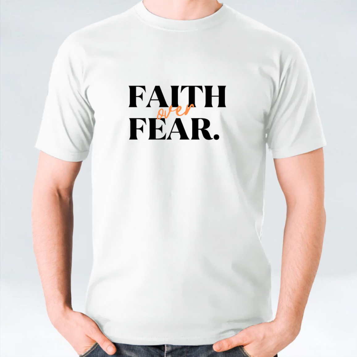 Faith over Fear Unisex T-shirt - White/Black/Grey/Sand/Navy/Maroon